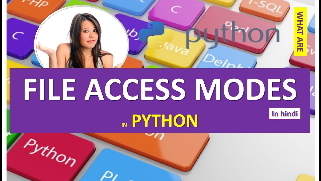 FILE ACCESS MODES IN FILE HANDLING IN PYTHON IN HINDI