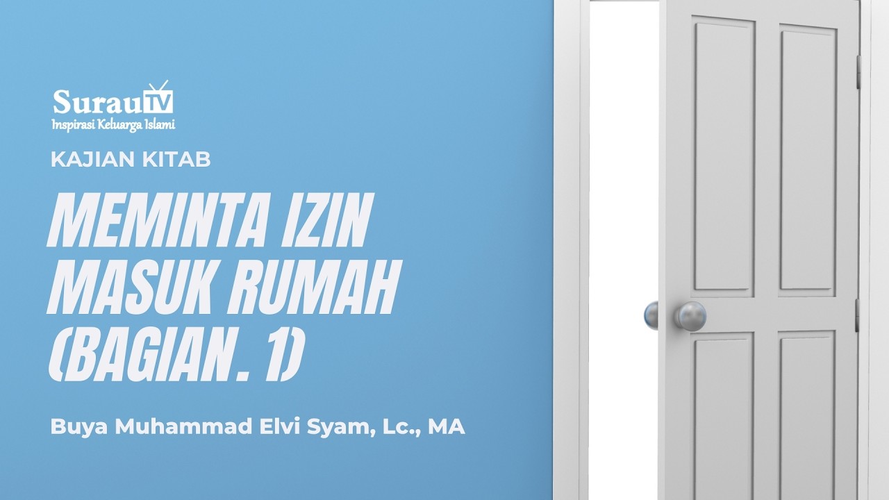 Bab. Meminta Izin Masuk Rumah - Buya Muhammad Elvi Syam, Lc., MA
