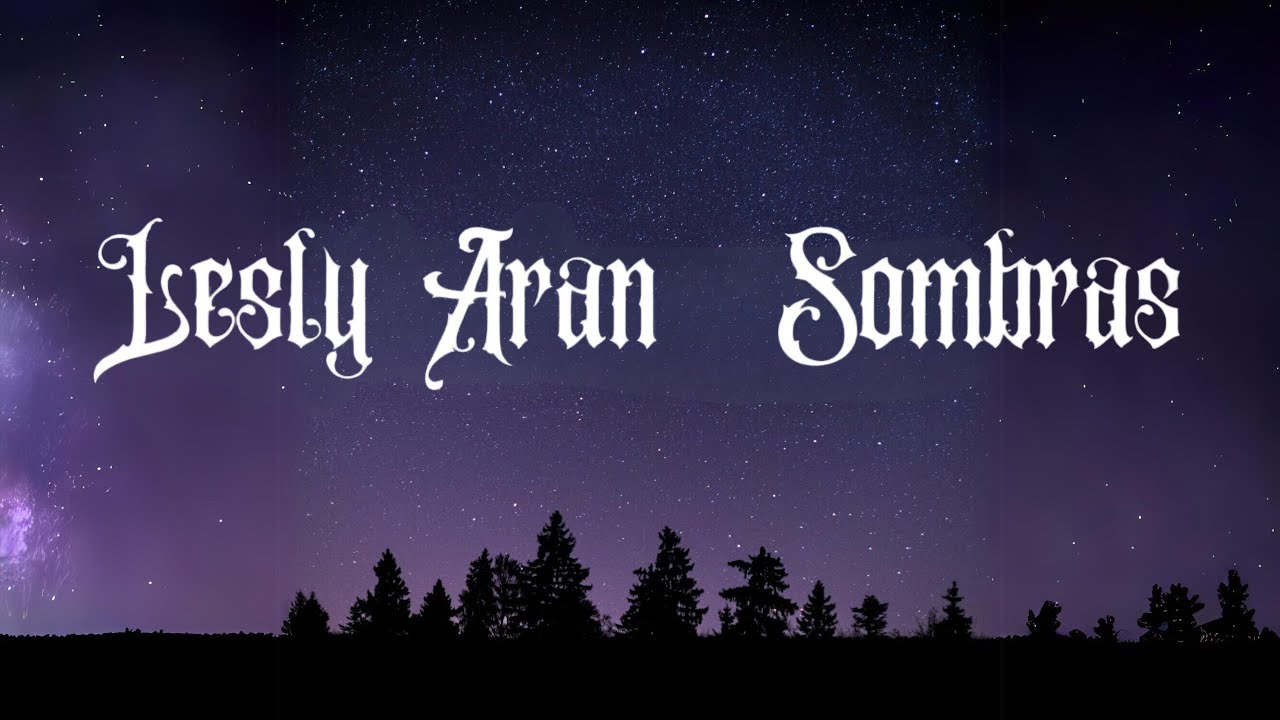 Lesly Aran - Sombras (vídeo oficial)