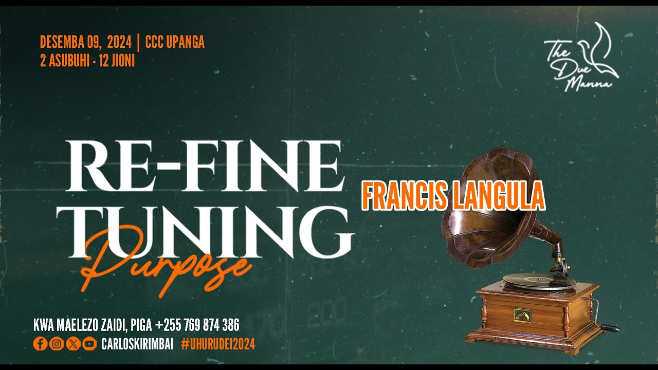 LIVE: RE-FINETUNING PURPOSE (KUSUDI LANGU UHURU WANGU) Mwl. FRANCIS LANGULA.