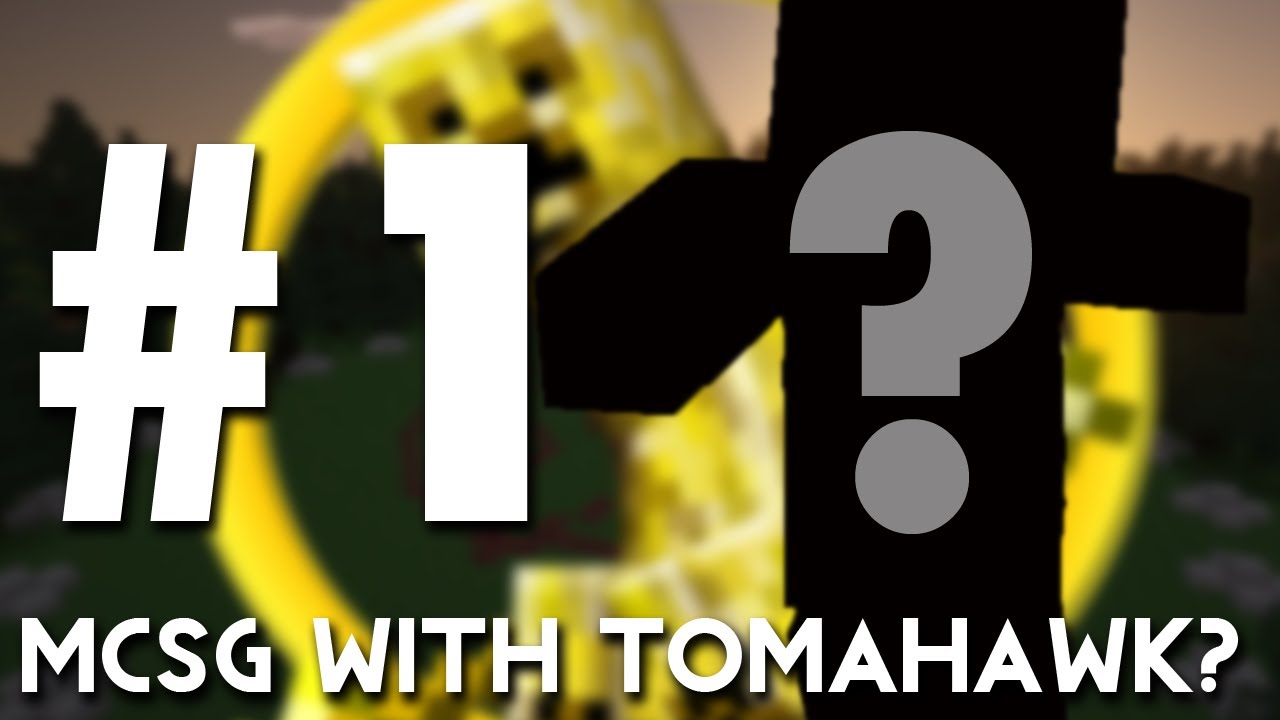 MCSG With Tomahawk? Game 1 - Who is This?!