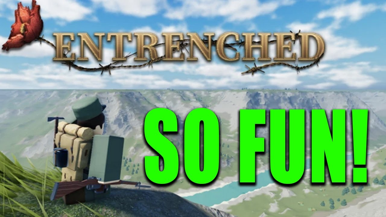 Entrenched Is The MOST FUN I've Had on ROBLOX In A While!