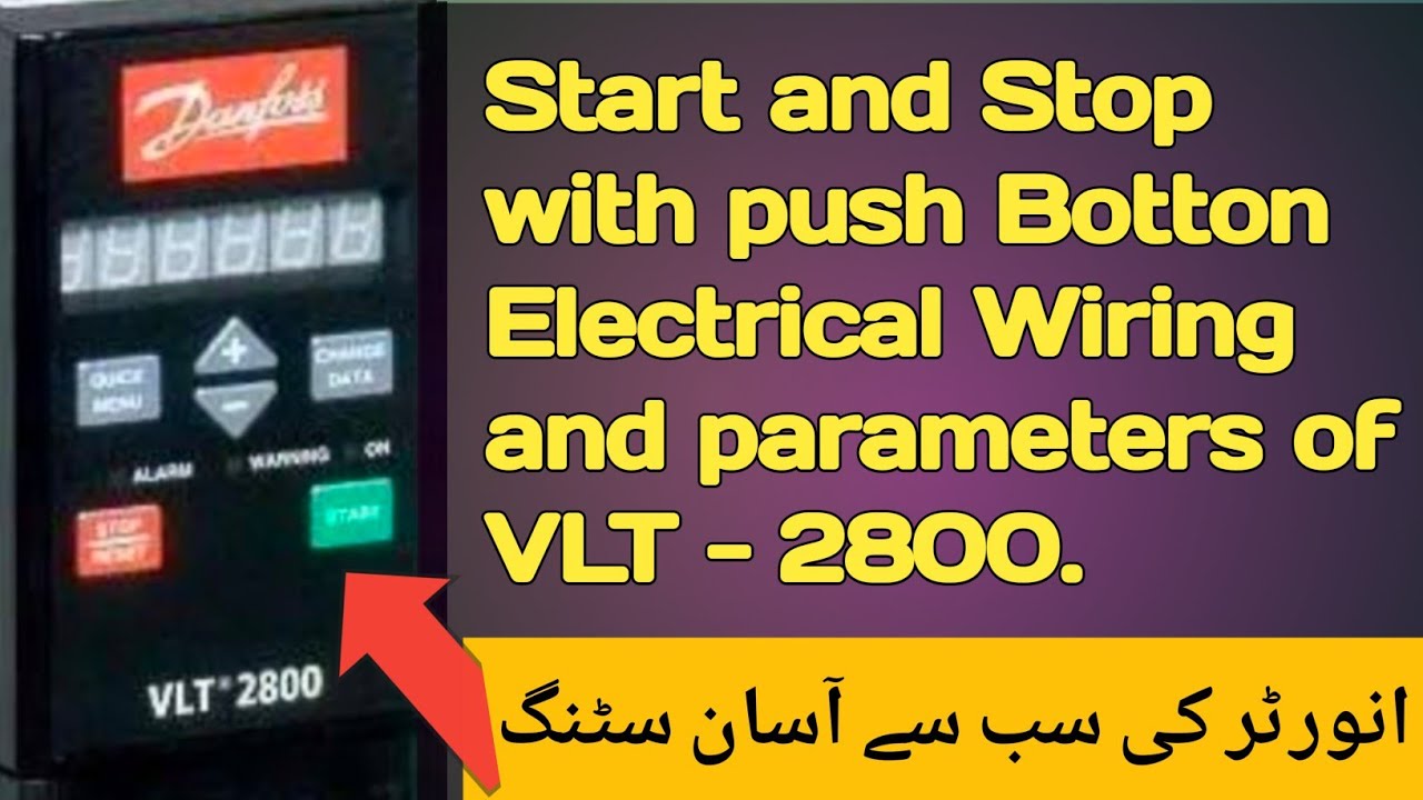 Dan foss VLT 2800 drive start / stop  with push button, VLT 2800 parameter and  connection diagram.