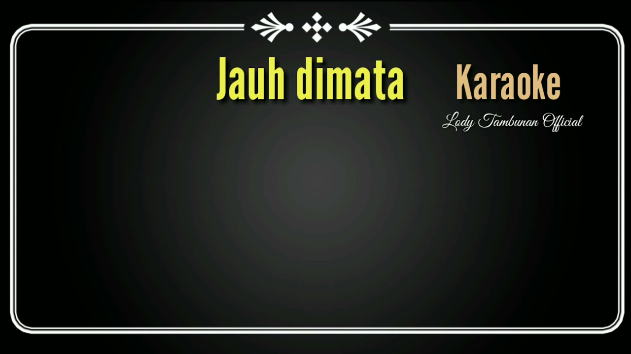 Jauh dimata_@Lodi tambunan Official Karaoke
