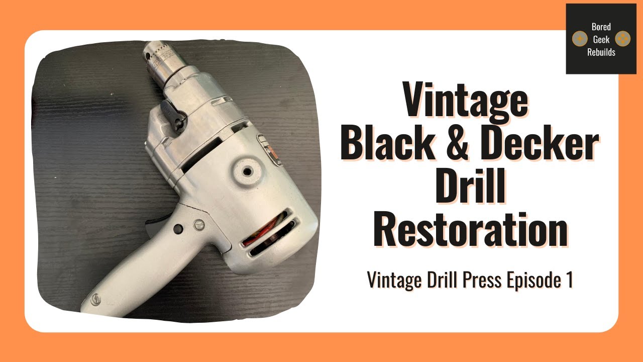 Vintage Black & Decker Drill [D520] Restoration