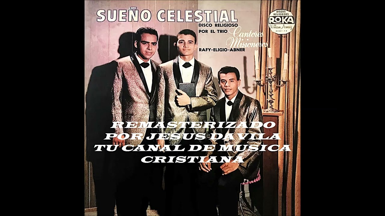 TRIO CANTORES MISIONEROS (SUEÑO CELESTIAL) 1965 MP3 REMASTERIZADO