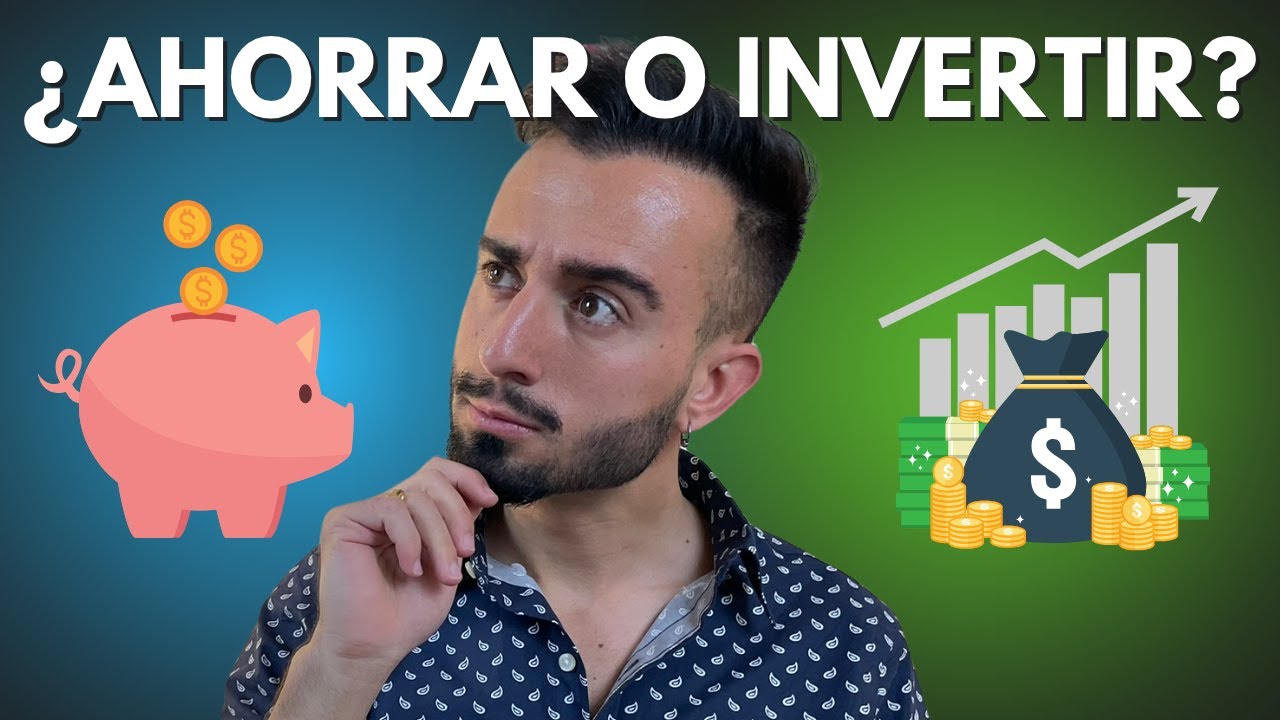 ¿AHORRAR o INVERTIR? 💰 Cuándo, Cómo y Por Qué Empezar FÁCIL