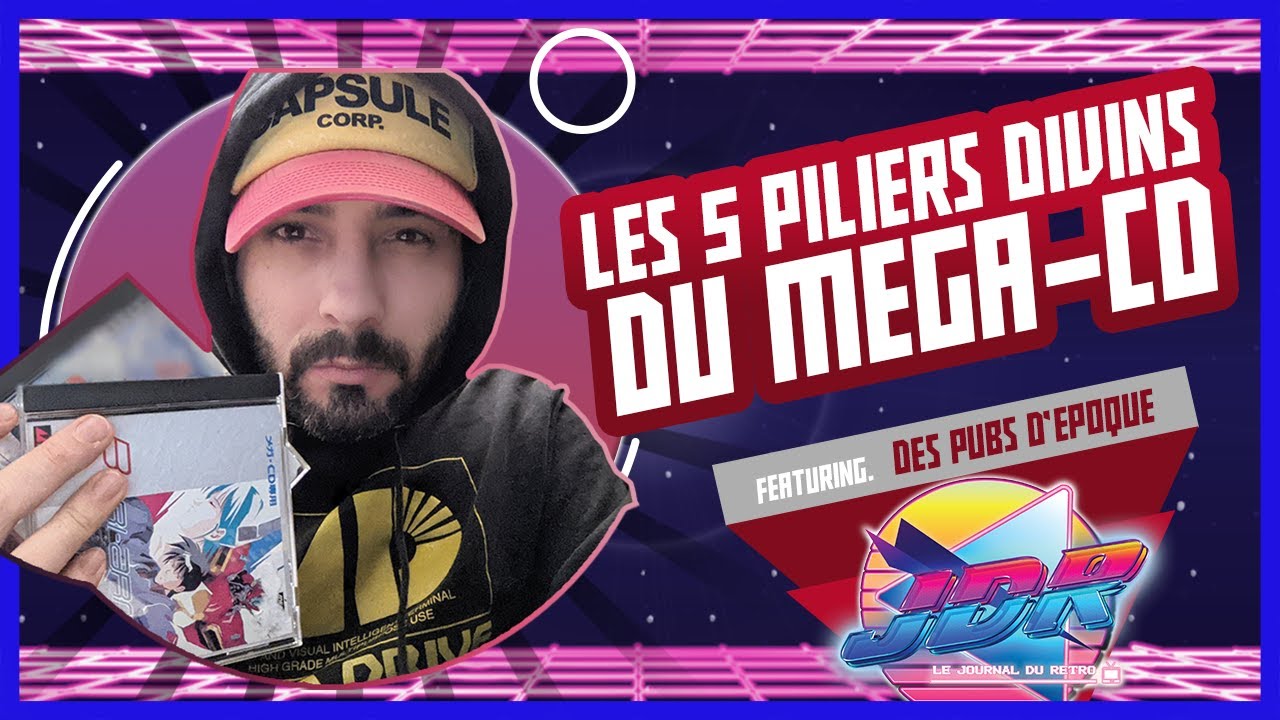 LES 5 PILIERS DIVINS DU MEGA-CD DE SEGA ! #LEJOURNALDURETRO EP.07