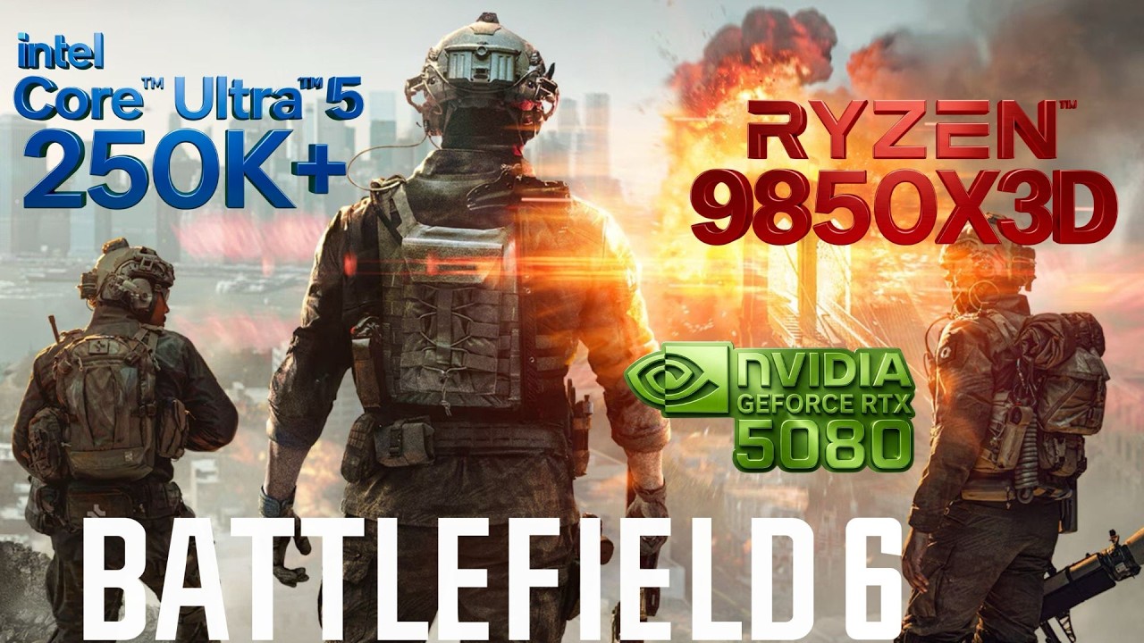 Ryzen 9850X3D vs Core Ultra 5 250K Plus | Battlefield 6 Benchmark & Comparison - RTX 5080
