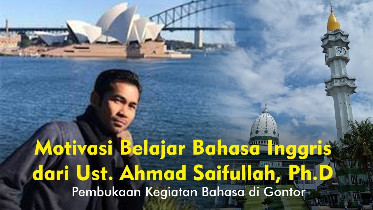 Motivasi Belajar Bahasa Inggris di Gontor oleh Ust Ahmad Saifulloh, Ph.D