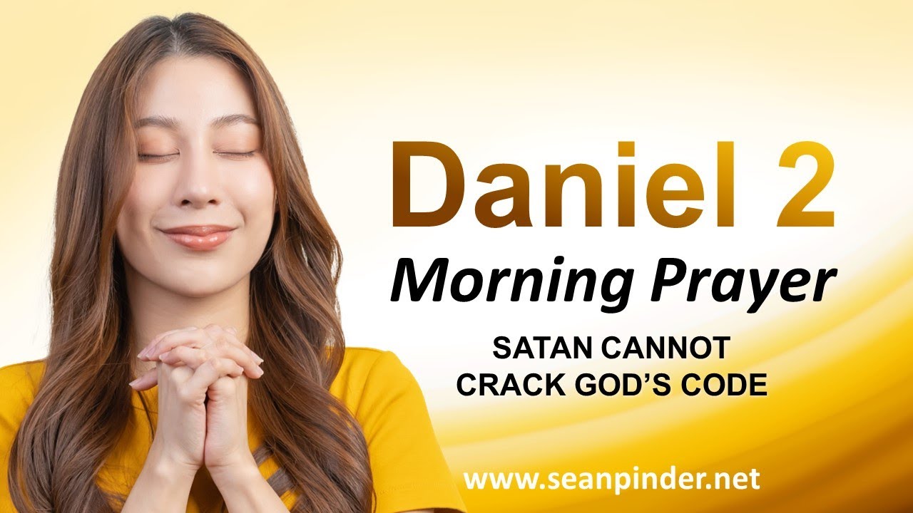 Satan CANNOT Crack GOD'S Code - Morning Prayer | Pastor Sean Pinder