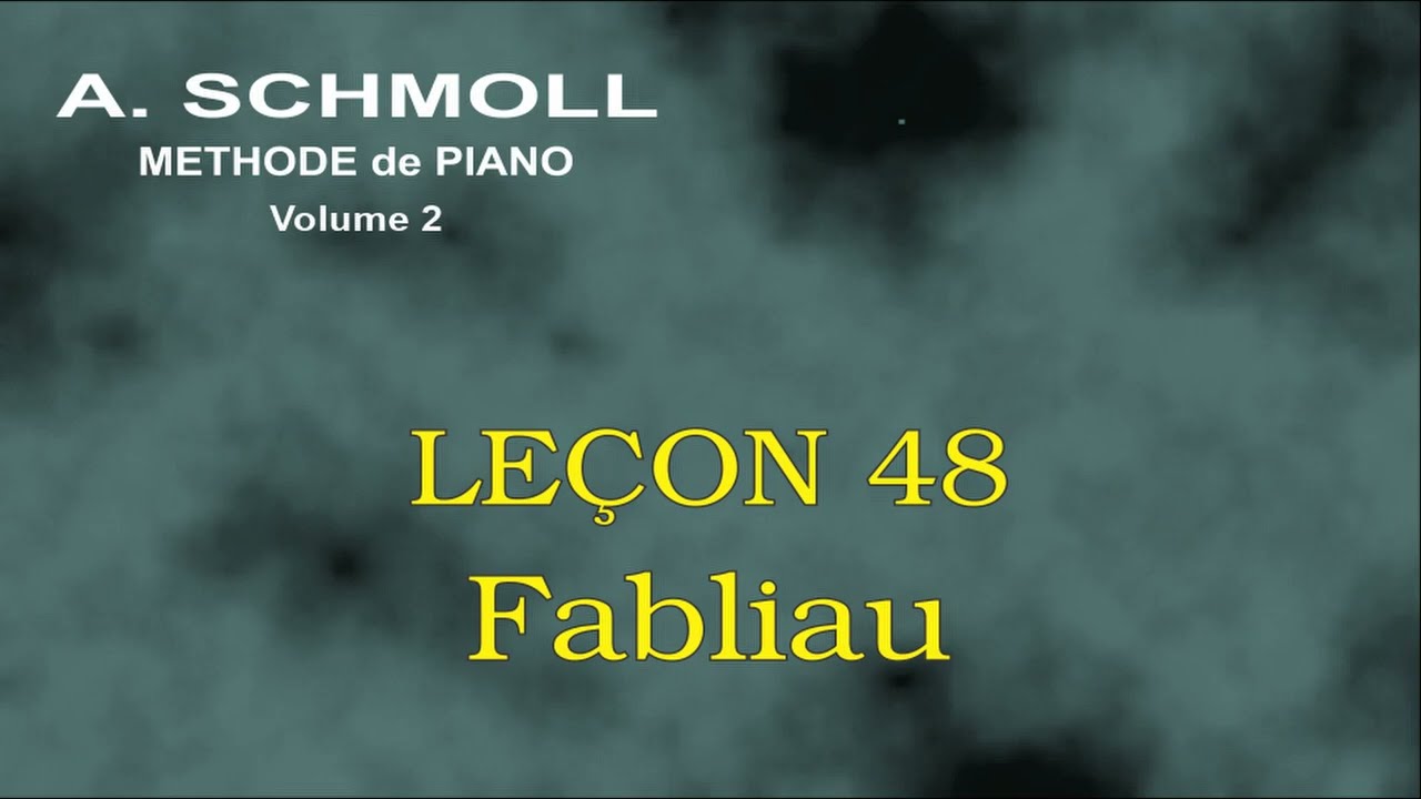 A. SCHMOLL - Deuxi&egrave;me Partie - Le&ccedil;on 48 - FABLIAU