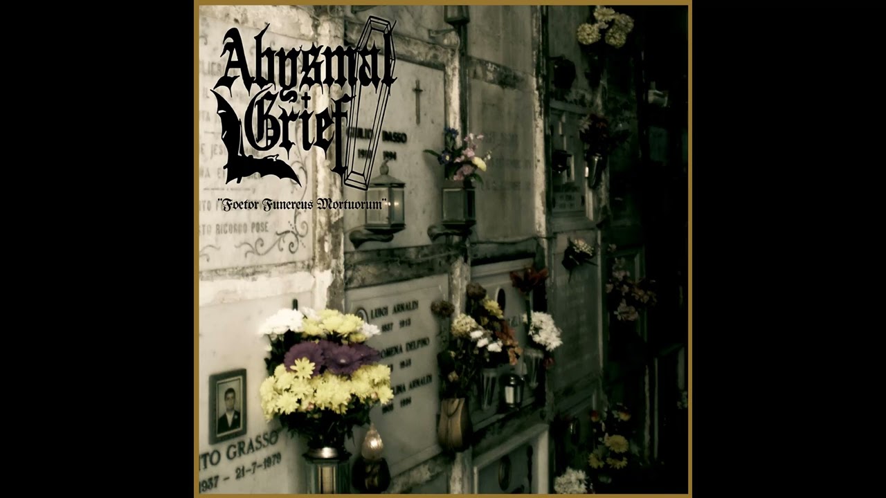Abysmal Grief - Foetor Funereus Mortuorum (Full EP)