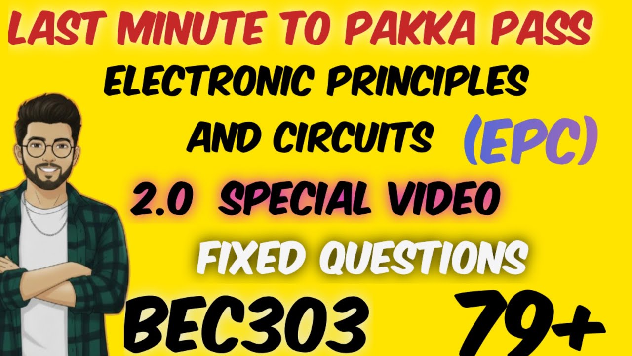 Electronic Principles & Circuits |  BEC303 |Important & Fixed Questions | 2.o Video | #bec303