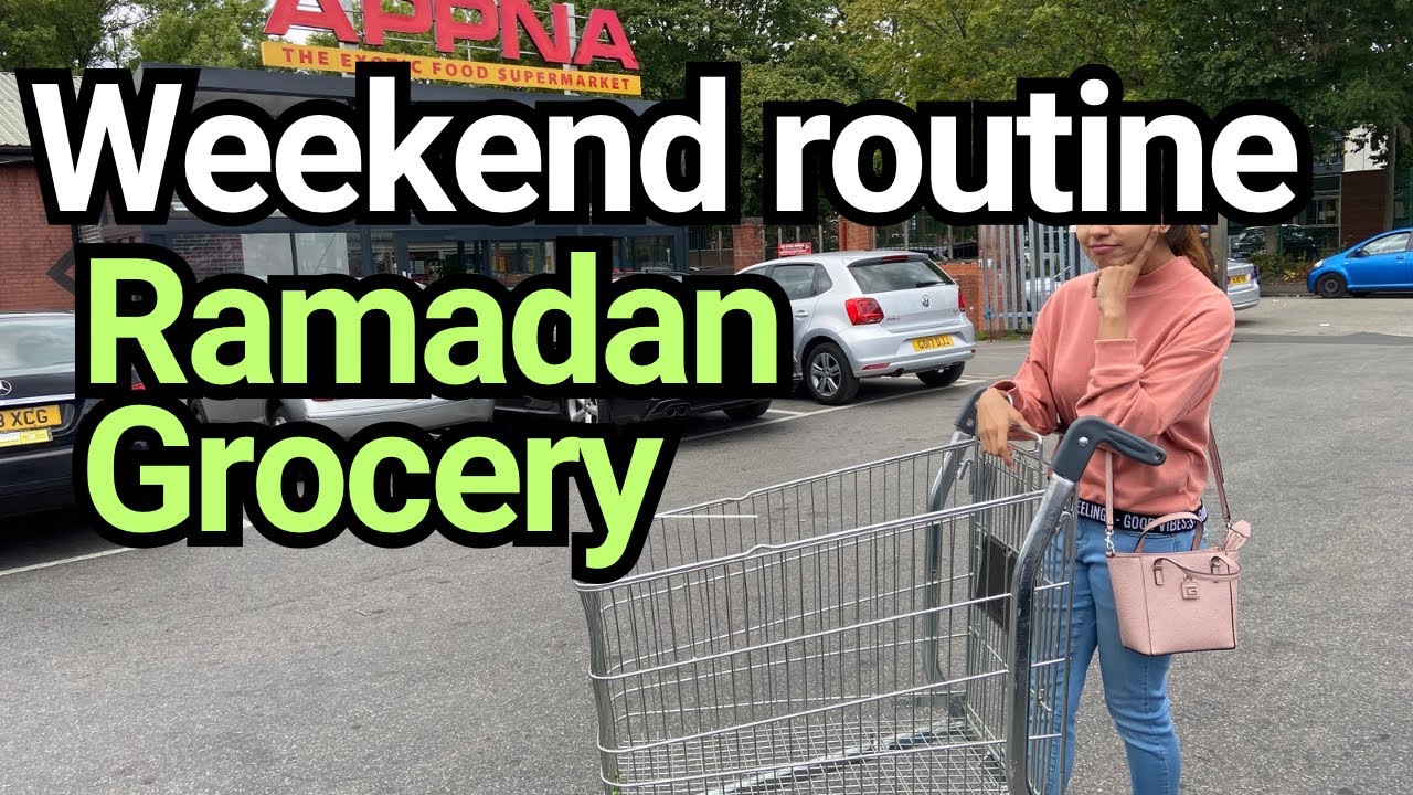 Weekend routine- Ramadan grocery in UK