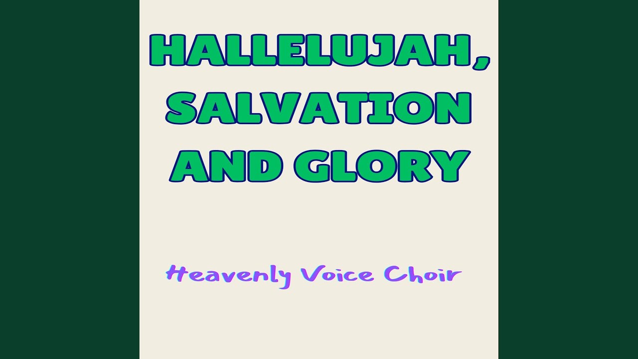 Hallelujah, Salvation and Glory