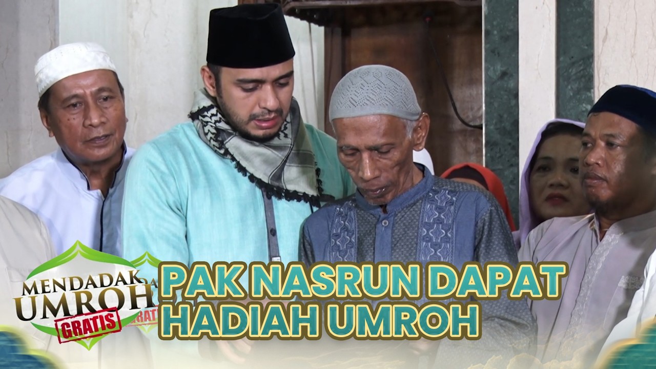 TERHARU! PAK NASRUN DAPAT UMROH GRATIS | MENDADAK UMROH GRATIS | EPS.4 - PART (4/4)