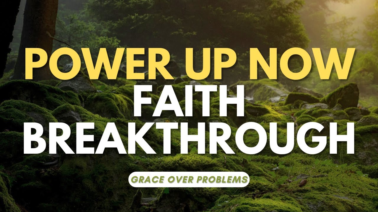 Unlock the Holy Spirit’s Power: Faith Breakthrough! | Grace over Problems