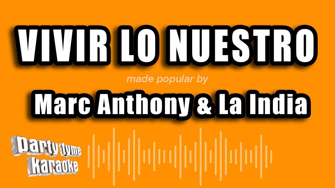 Marc Anthony & La India - Vivir Lo Nuestro (Versión Karaoke)