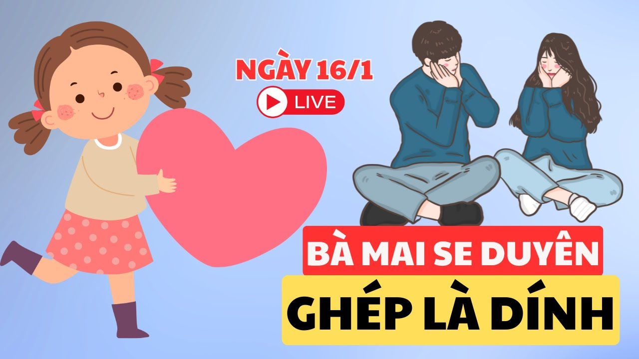 💔Trực tiếp: Ghép Đôi Online Se Duyên Ngày 16/1 | Bà Mai Se Duyên