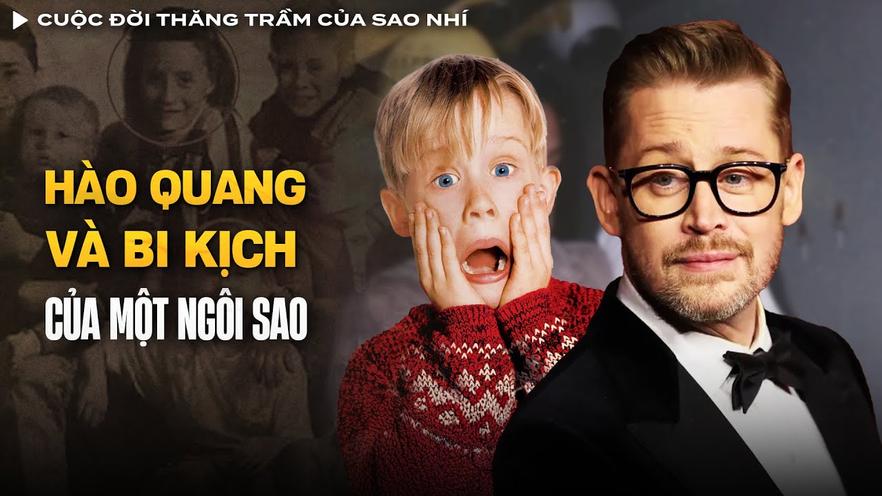 Cuộc Đời Thăng Trầm Của Siêu Sao 'Ở Nhà Một Mình' - Macaulay Culkin | Vụ Án Có Thật