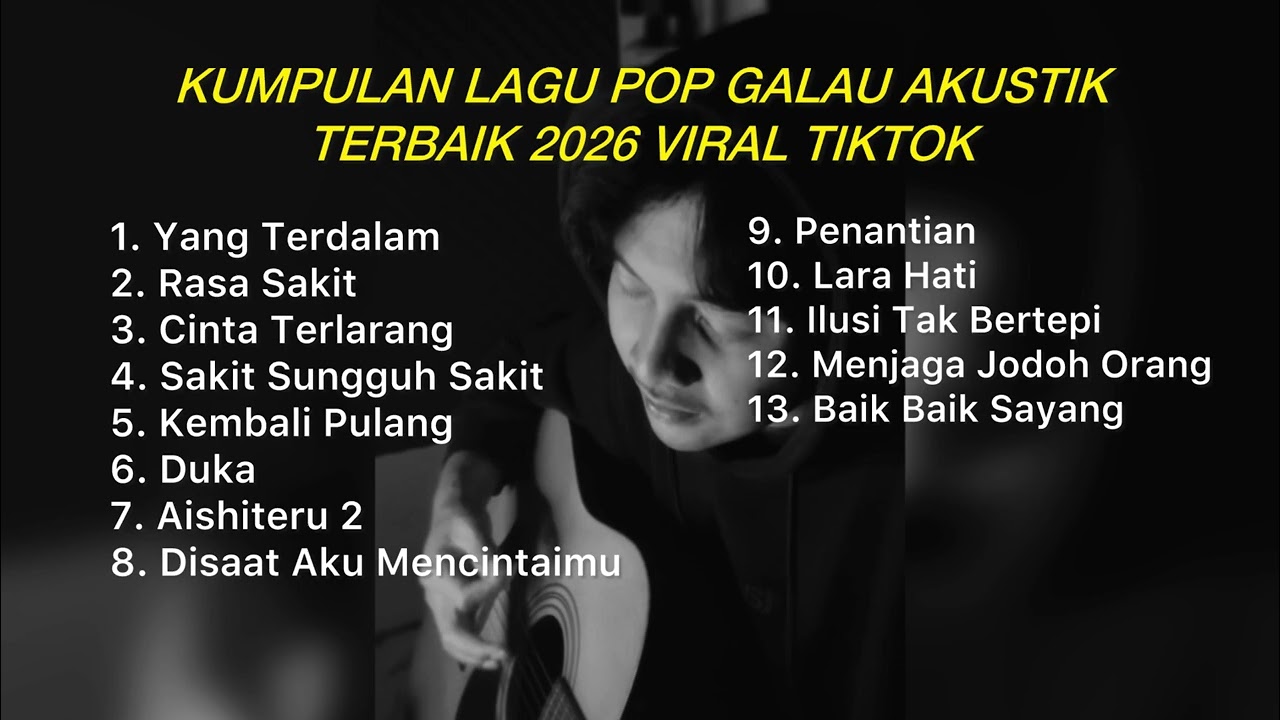 KUMPULAN LAGU POP GALAU AKUSTIK TERBAIK 2026 VIRAL TIKTOK || Playlist Lagu Galau Brutall Terbaik
