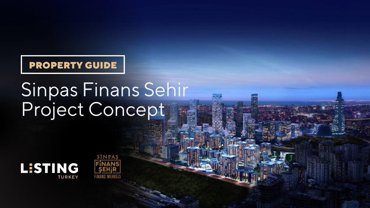 Listing Turkey - Property Guide - Sinpas Finans Sehir - Europe's Biggest Business District