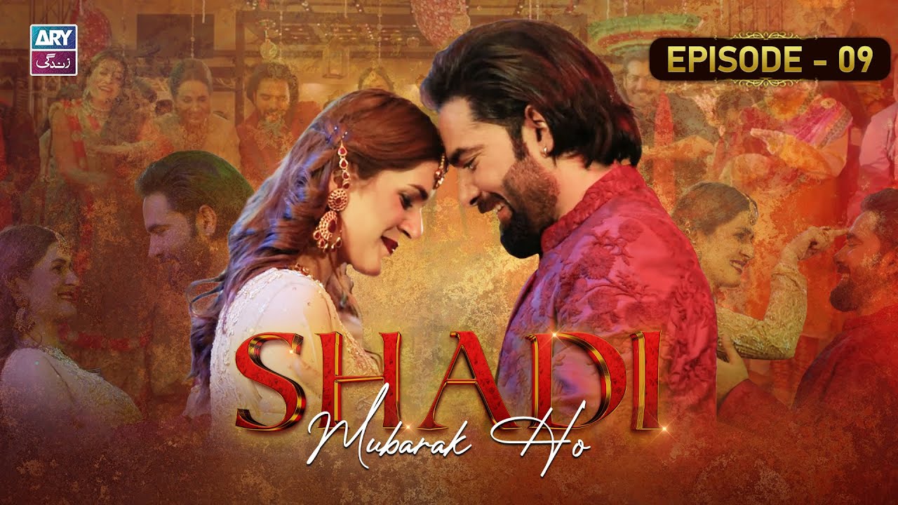 Shadi Mubarak Ho Episode 09 | Kubra Khan | Yasir Hussain | ARY Zindagi