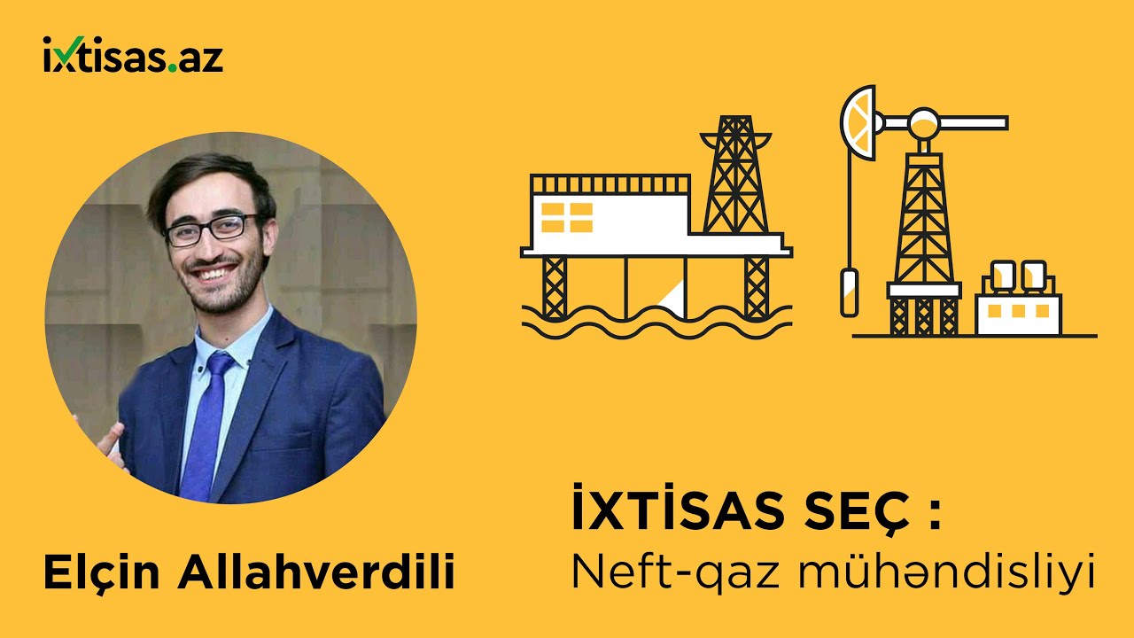 #ixtisasaz Neft-qaz mühəndisliyi ixtisası -Elçin Allahverdili