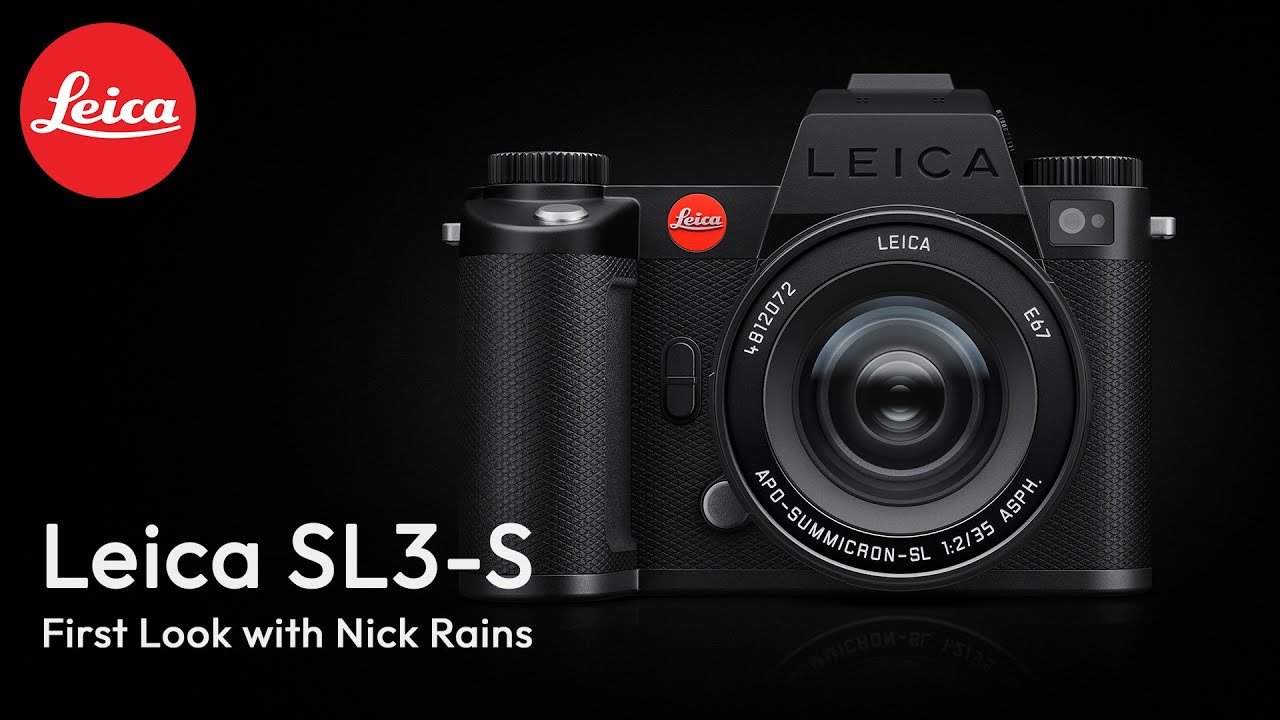 Leica SL3-S: First Look with Nick Rains