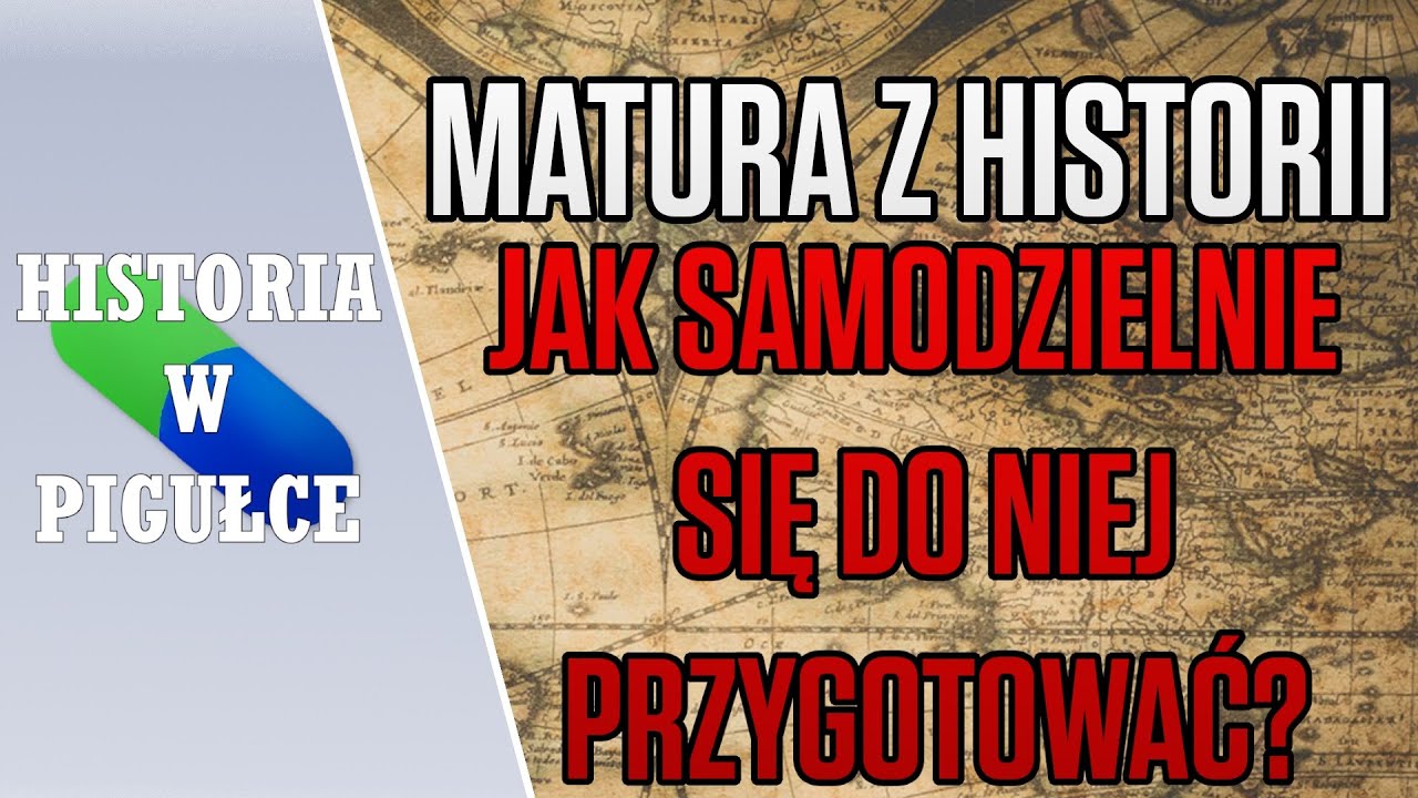 Jak SAMODZIELNIE przygotować się do MATURY z HISTORII