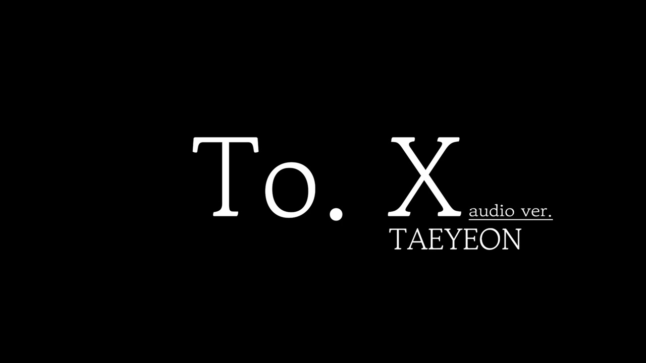 [Audio ver.] TAEYEON 태연 :: To. X :: THE TENSE 250308