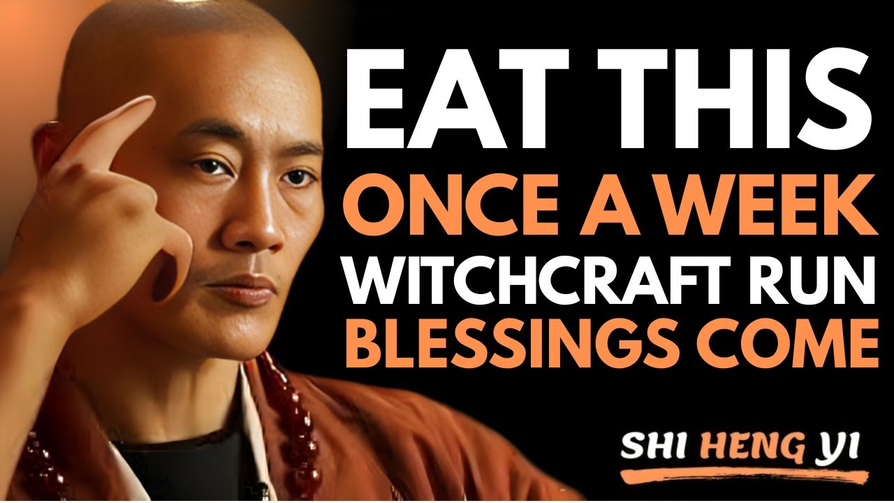 Eat This Once a Week – Witchcraft Will Flee, Poverty Will Break, and Evil Spirits Will Die |Shi Heng