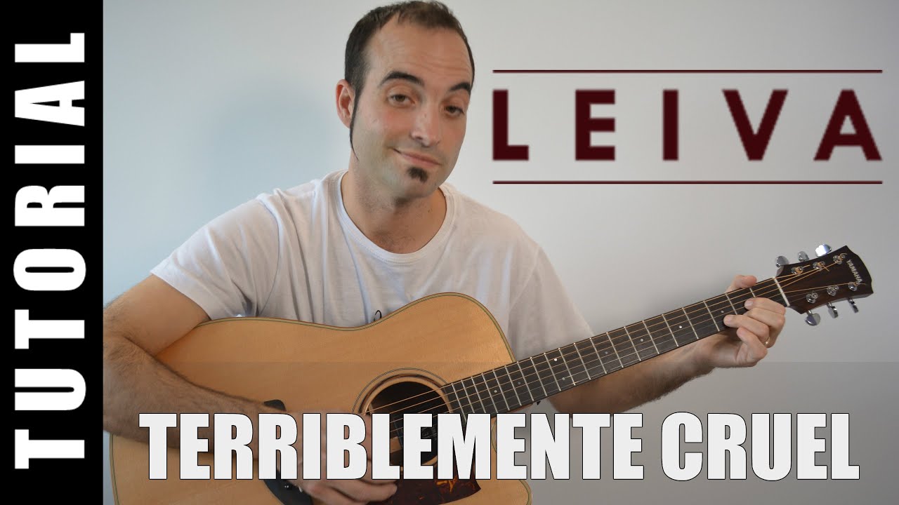 Como tocar Terriblemente cruel - Leiva (Guitarra FACIL Tutorial Acordes)