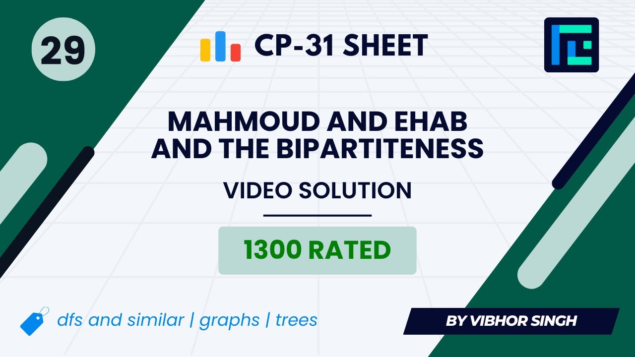 #29 Mahmoud and Ehab and the bipartiteness | Video Solution | 1300 Rated | TLE CP-31 Sheet