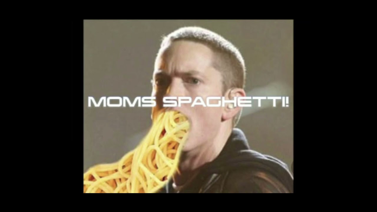 Did you eat moms spaghetti 🍝???
