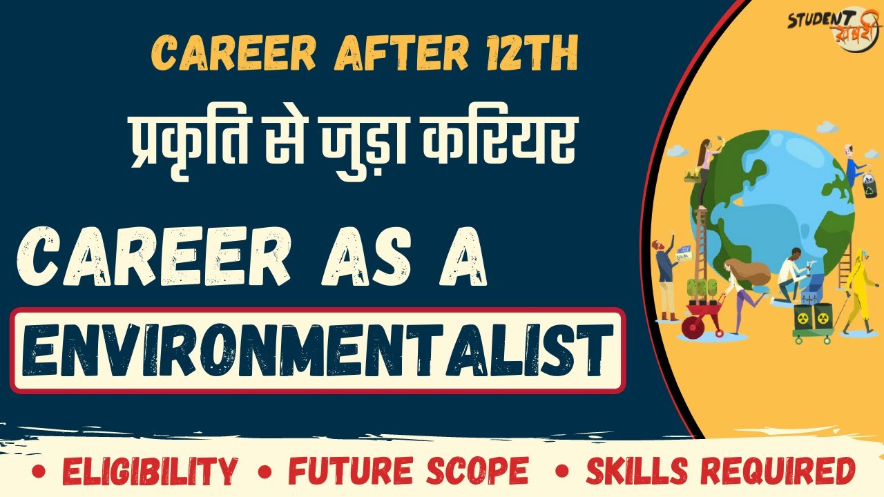 Career As A Environmentalist Review 2021 | Eligibility | Courses | Skills | Job Profile | Package