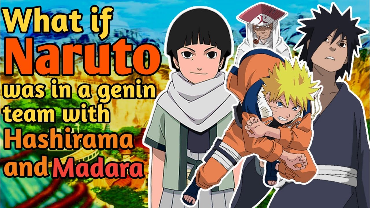 What if Naruto was in a genin team with Hashirama and Madara