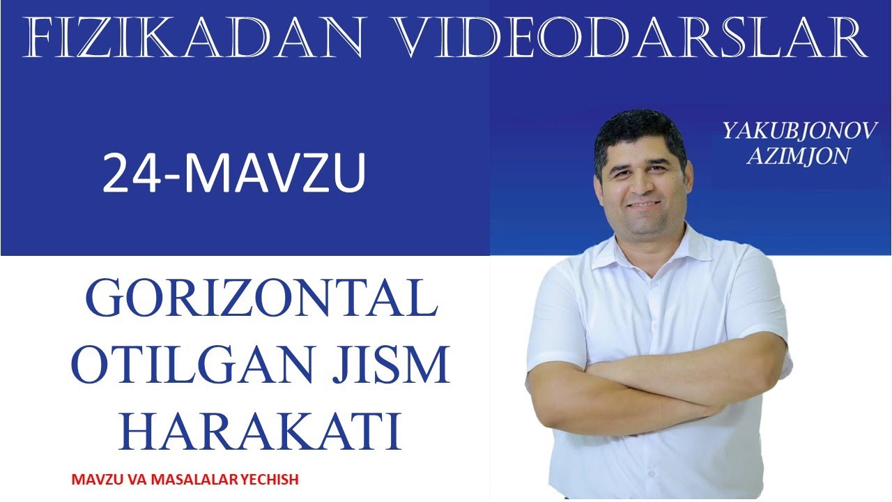 24-MAVZU: Gorizontal otilgan jism harakati