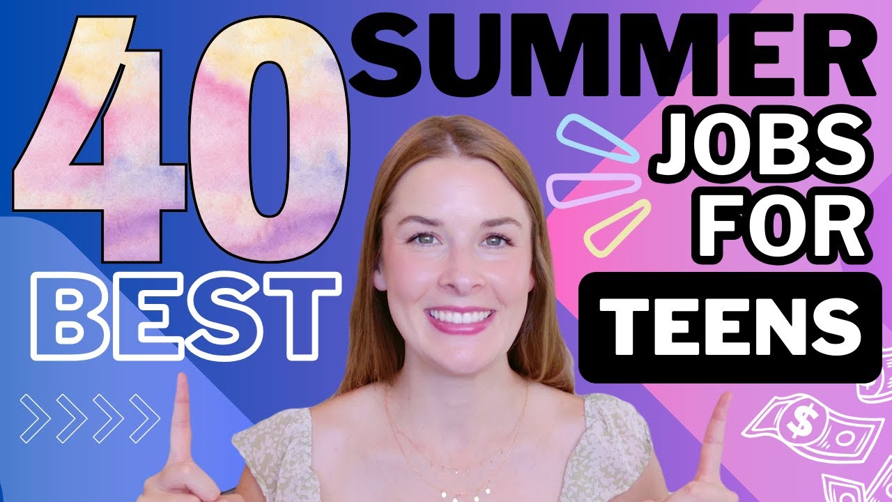 40 Best Summer Jobs for Teens in 2024 - Make Money  *age 14,15,16,17,18*