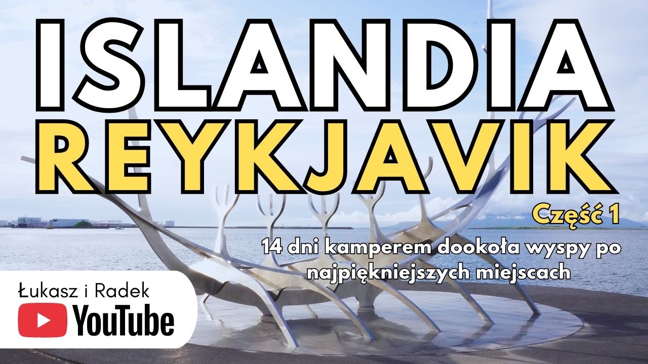 ISLANDIA - REYKJAVIK co warto zobaczyć I atrakcje