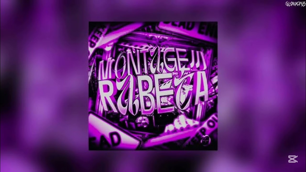 MONTAGEM RABETA {MEGA SLOWED}