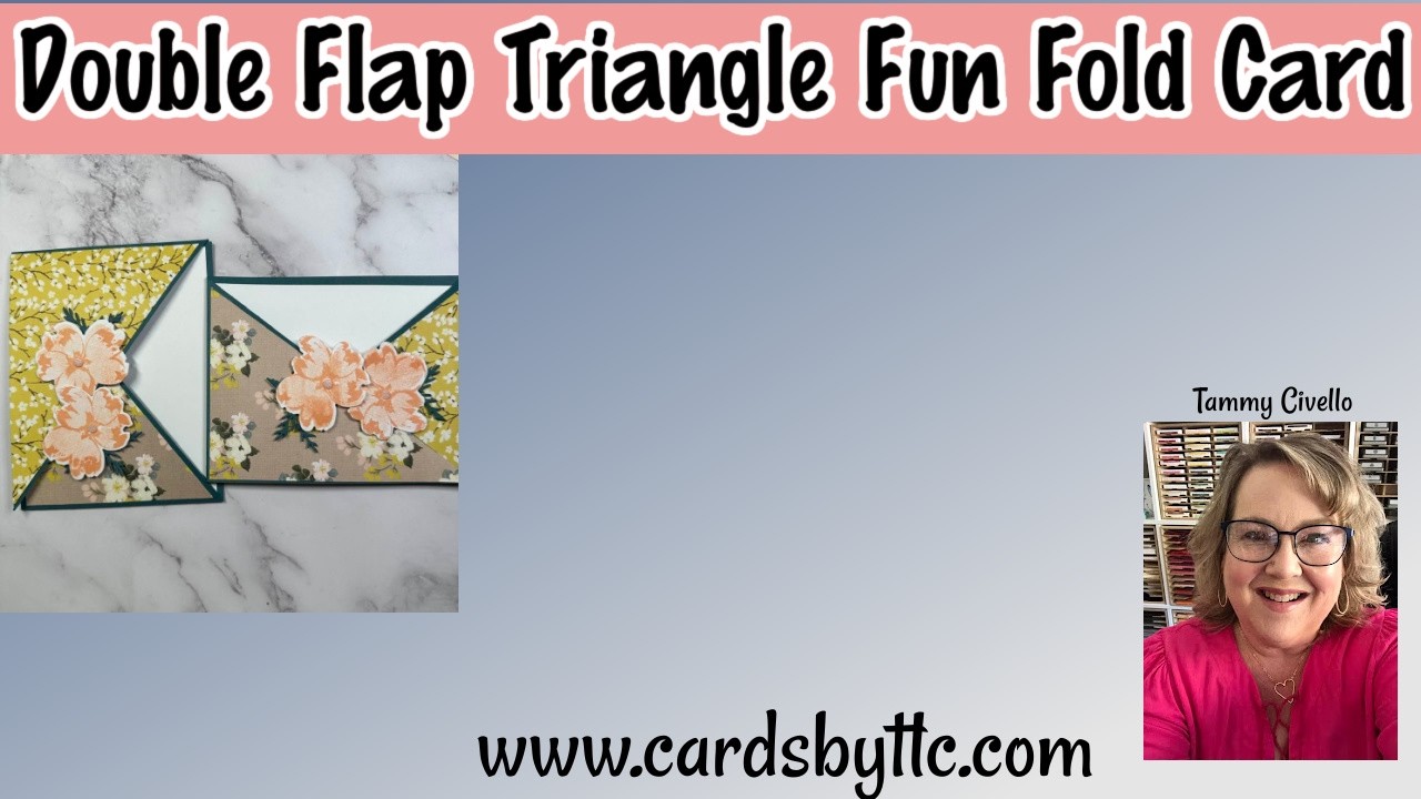 Double Flap Triangle Fun Fold| Petals of Beauty Stampin’ Up!