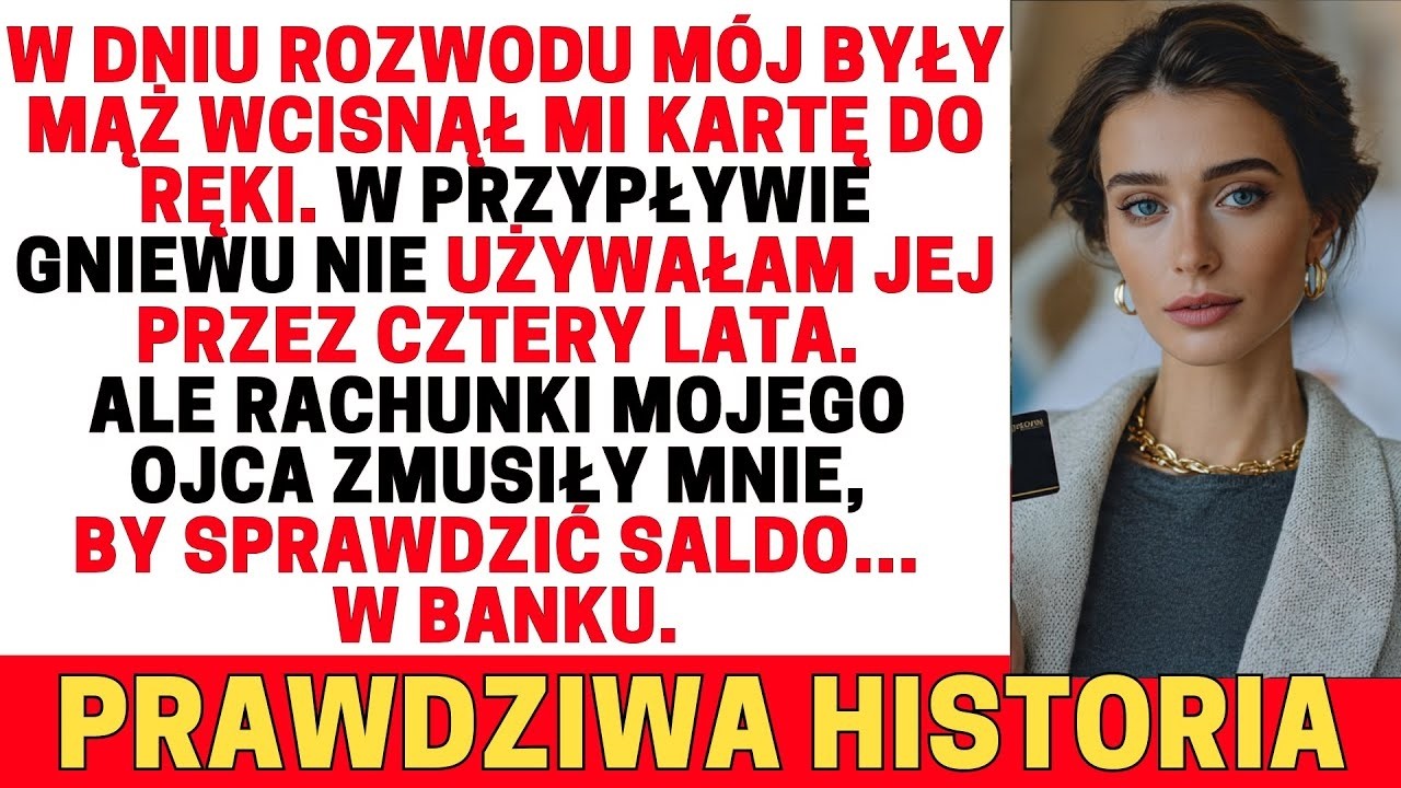 Po rozwodzie były mąż dał mi kartę  Wściekł się, bo 4 lata jej nie użyłam  A na rachunki ojca…