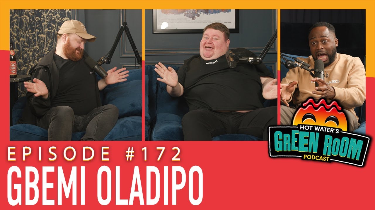 #172 With Guest Gbemi Oladipo - Hot Water’s Green Room w/Tony & Jamie