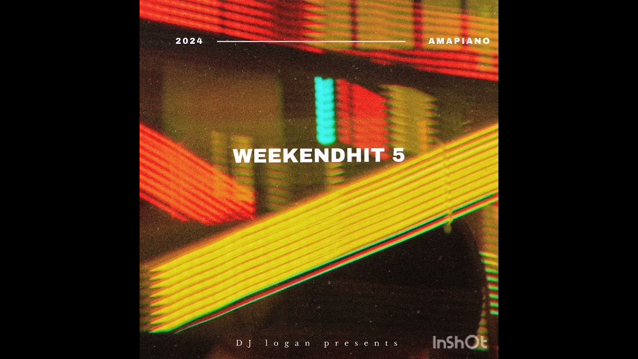 Weekend Hit 5 - djlogan Amapiano 2024