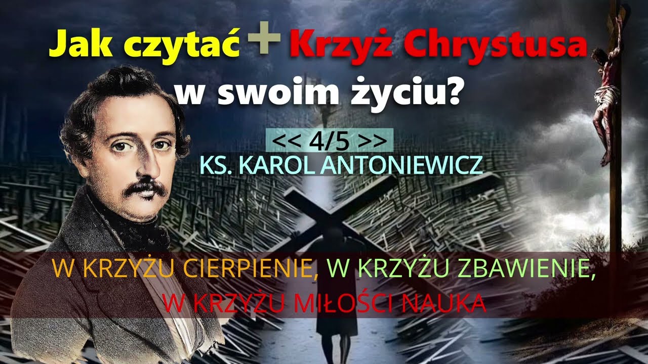 Jak czytać + Krzyż Chrystusa + w swoim życiu?  #4/5 - ks. Karol Antoniewicz SJ