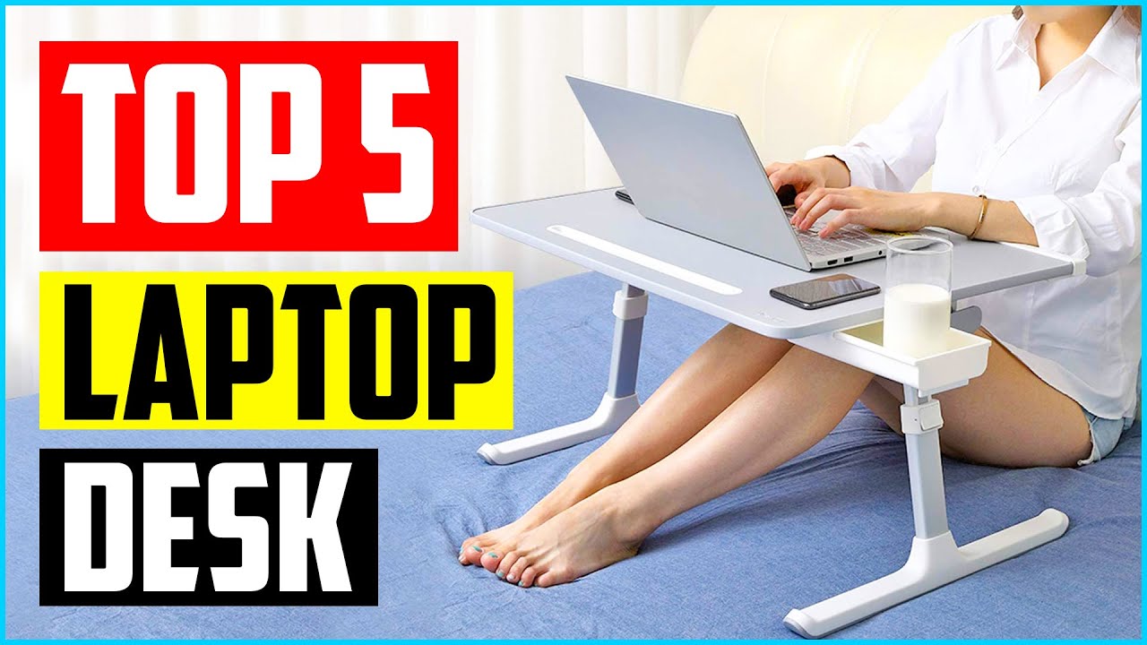 Top 5 Best Laptop Desk for Bed in 2022 Review