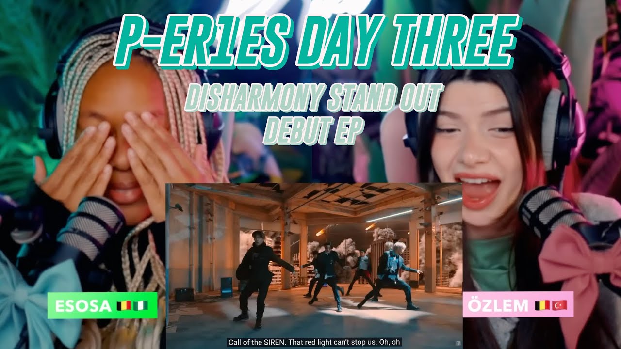 P-ER1ES: DISHARMONY STAND OUT debut EP | DAY THREE