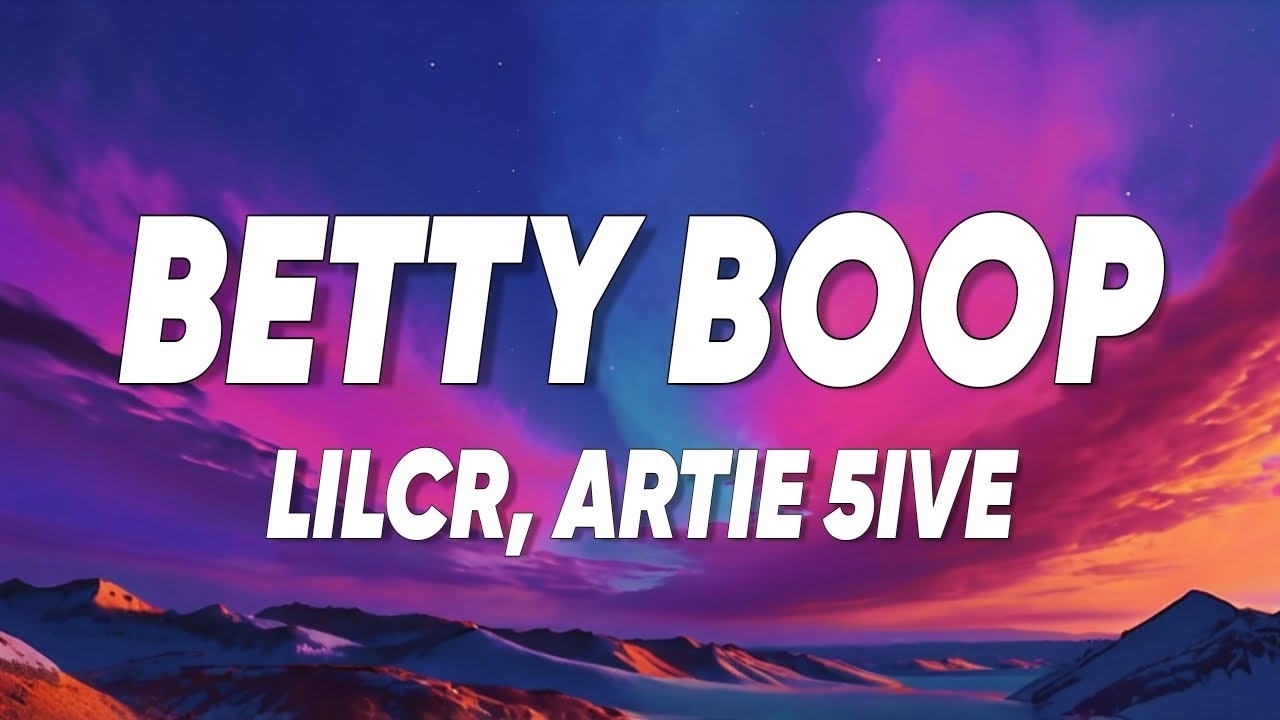 LILCR - BETTY BOOP (Testo / Lyrics) feat. Artie 5ive